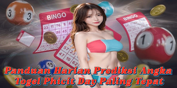 Panduan Harian Prediksi Angka Togel Phicit Day Paling Tepat
